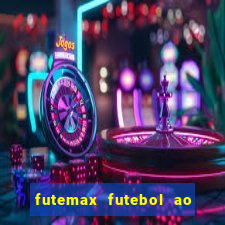 futemax futebol ao vivo online