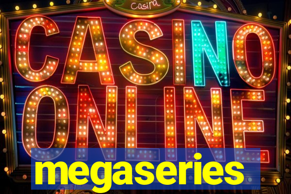 megaseries