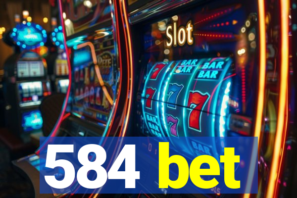584 bet