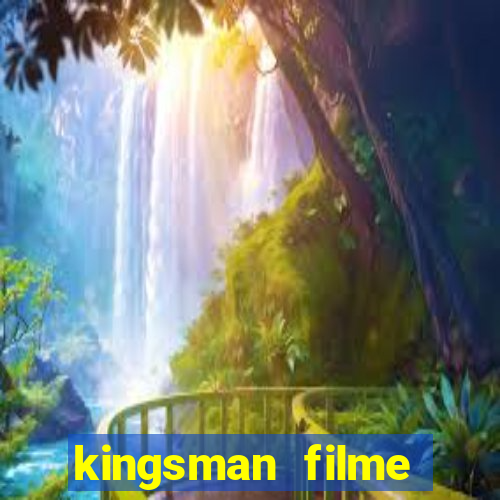 kingsman filme completo dublado superflix