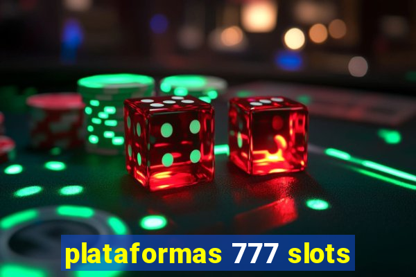 plataformas 777 slots