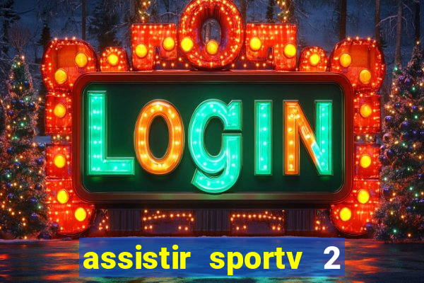 assistir sportv 2 ao vivo futemax