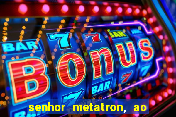 senhor metatron, ao senhor maitreya e a saint germain