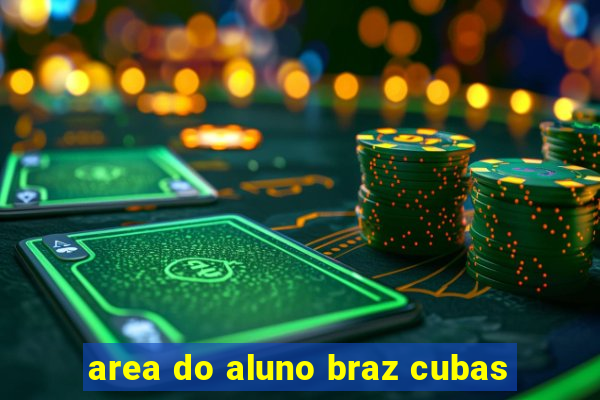 area do aluno braz cubas