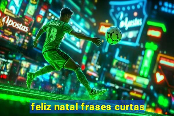 feliz natal frases curtas