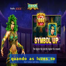 quando as luzes se apagam filme completo dublado topflix