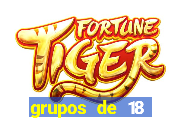 grupos de 18 dezenas para lotofácil