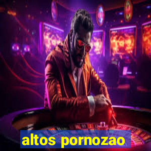 altos pornozao