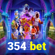 354 bet