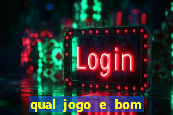 qual jogo e bom para ganhar dinheiro