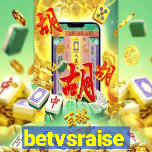 betvsraise