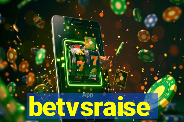 betvsraise