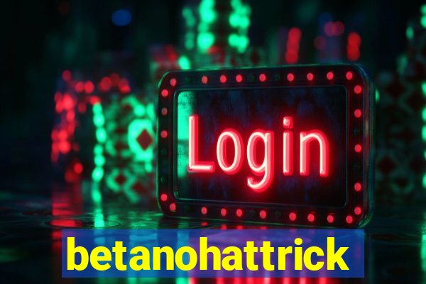 betanohattrick