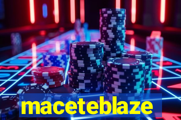 maceteblaze