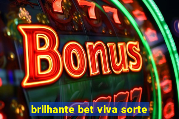 brilhante bet viva sorte