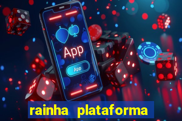 rainha plataforma de jogos