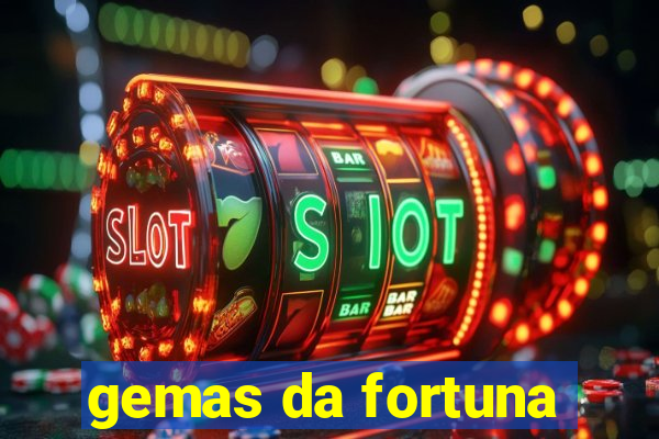 gemas da fortuna