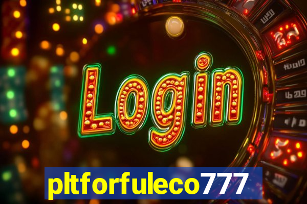 pltforfuleco777