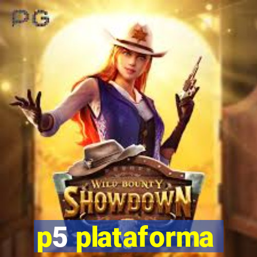 p5 plataforma