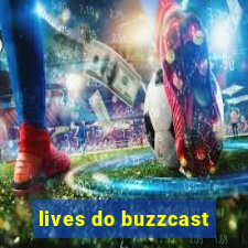 lives do buzzcast