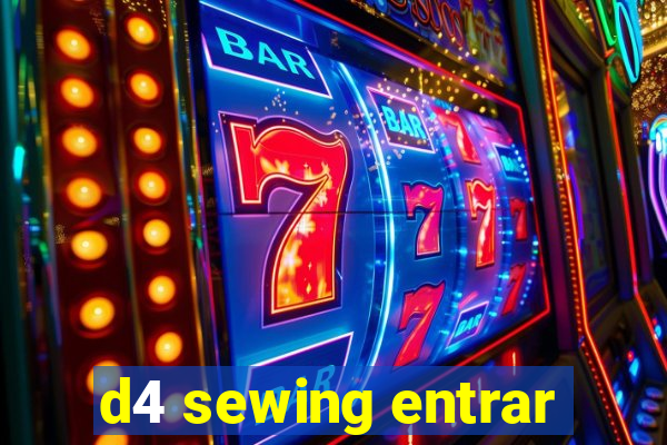 d4 sewing entrar