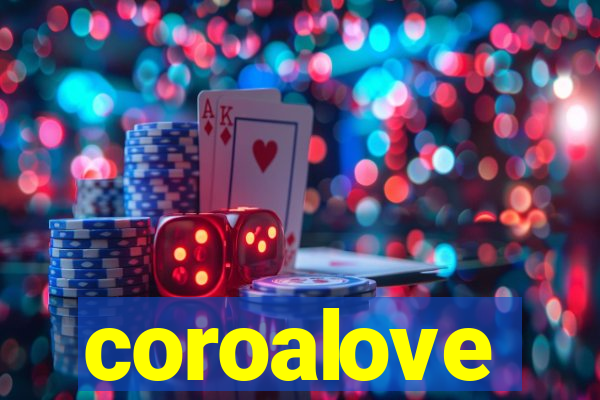 coroalove