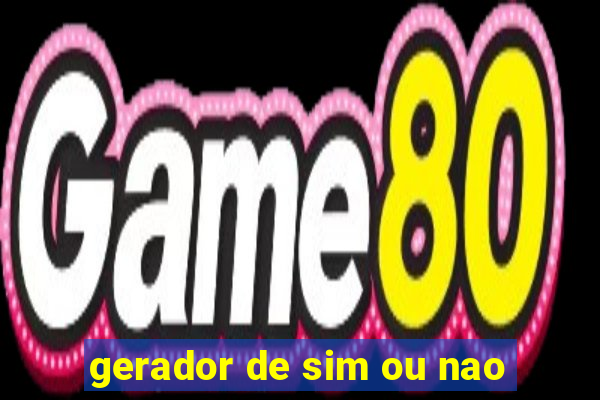 gerador de sim ou nao