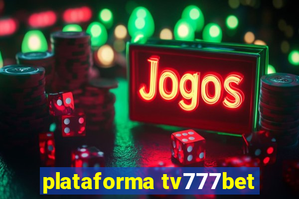 plataforma tv777bet