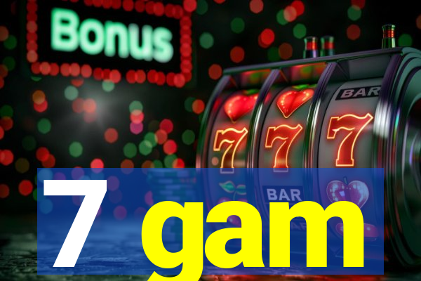 7 gam