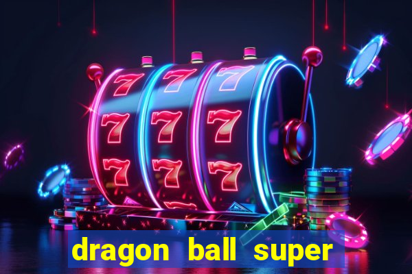 dragon ball super todos episodios dublado