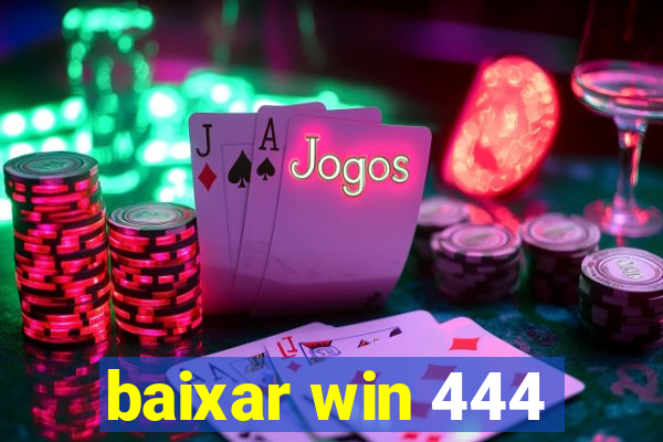 baixar win 444