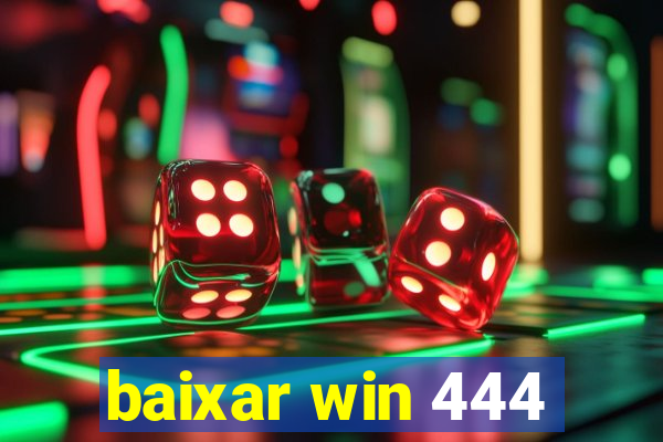 baixar win 444