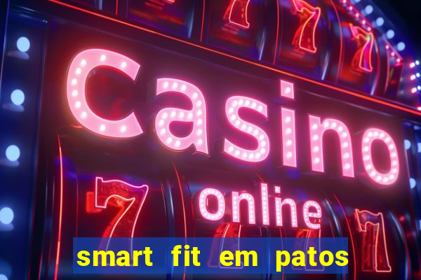 smart fit em patos de minas