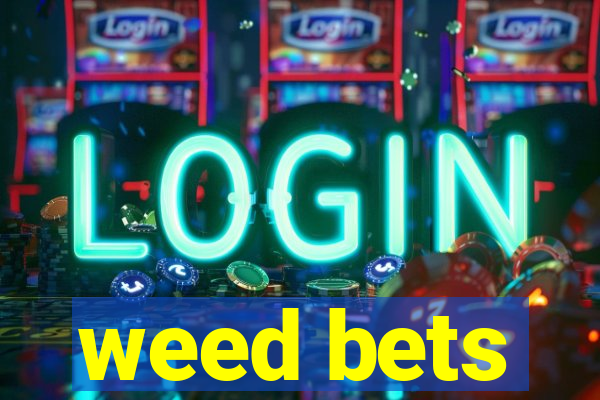 weed bets