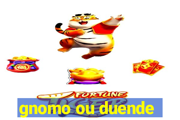 gnomo ou duende
