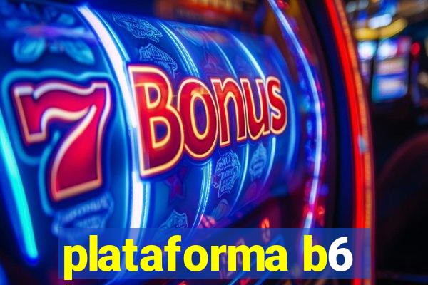 plataforma b6
