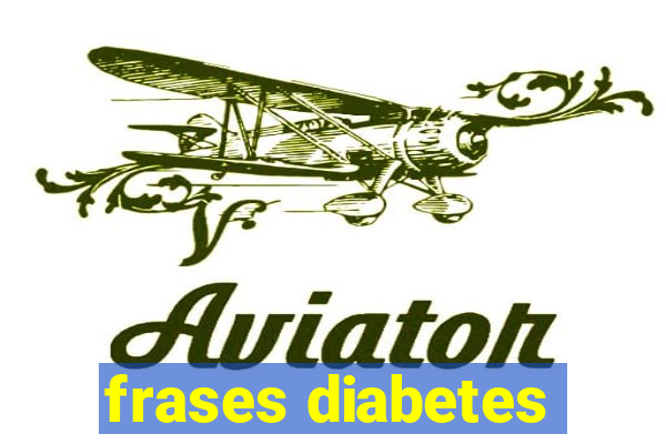 frases diabetes