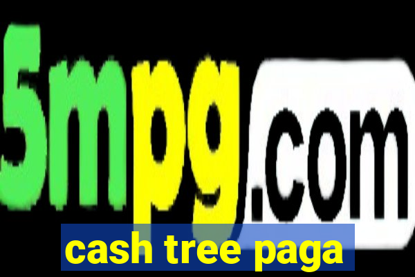 cash tree paga