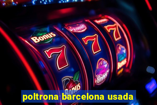 poltrona barcelona usada