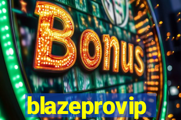 blazeprovip
