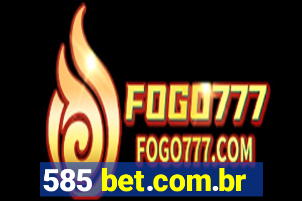 585 bet.com.br