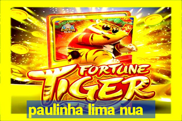 paulinha lima nua