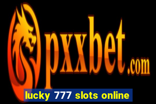 lucky 777 slots online