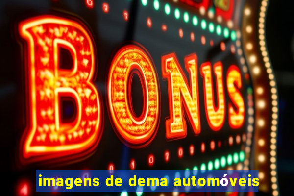 imagens de dema automóveis