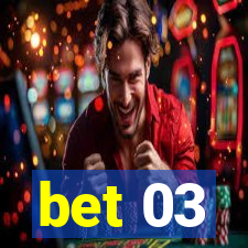 bet 03