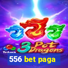 556 bet paga