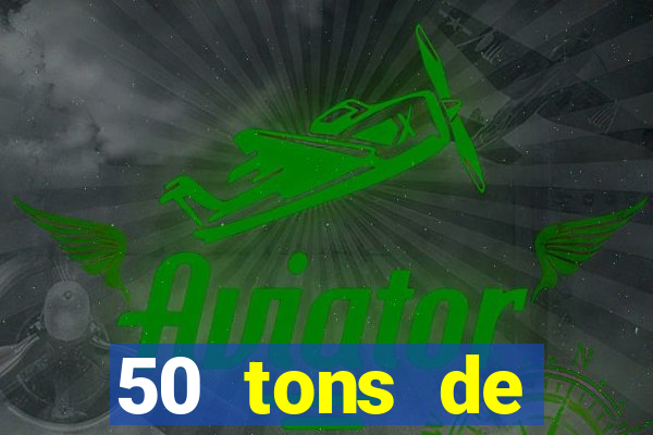 50 tons de liberdade dublado online