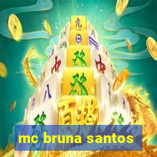 mc bruna santos