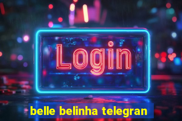 belle belinha telegran