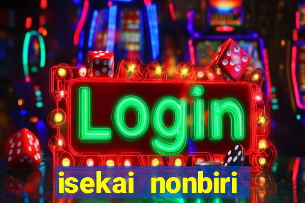 isekai nonbiri nouka completo dublado